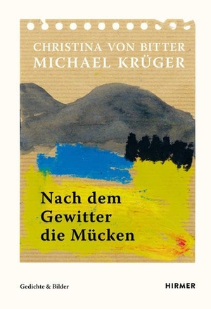 Krüger, Michael / Christina von Bitter. Nach dem Gewitter die Mücken. Hirmer Verlag GmbH, 2020.
