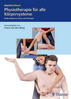 Berg, Frans van den (Hrsg.). Physiotherapie für alle Körpersysteme - Evidenzbasierte Tests und Therapie. Georg Thieme Verlag, 2016.