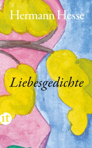 Hesse, Hermann. Liebesgedichte - Das perfekte Geschenk zum Valentinstag. Insel Verlag GmbH, 2024.