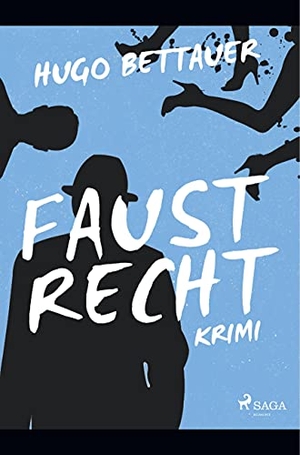 Bettauer, Hugo. Faustrecht. SAGA Books ¿ Egmont, 2019.