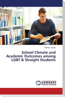 School Climate and Academic Outcomes among LGBT & Straight Students
