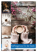 Kaffeegenuss für die Seele (Wandkalender 2025 DIN A3 hoch), CALVENDO Monatskalender