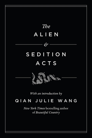 Wang, Qian Julie. The Alien and Sedition Acts. Random House USA Inc, 2025.