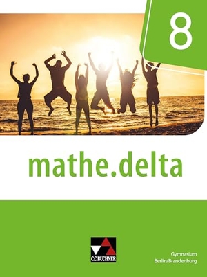 Adam, Viola / Basler, Johannes et al. mathe.delta Berlin/Brandenburg 8 - neu. Buchner, C.C. Verlag, 2025.