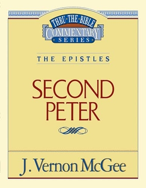 McGee, J Vernon. Thru the Bible Vol. 55: The Epistles (2 Peter) - 55. Thomas Nelson, 1996.