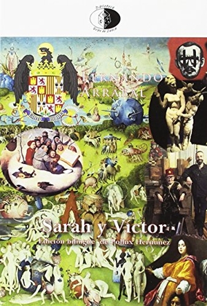 Arrabal, Fernando. Sarah y Víctor = Sarah et Victor. Libros del Innombrable, 2018.