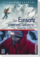 Der Einsatz meines Lebens.
