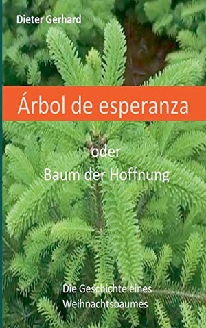 Gerhard, Dieter. Àrbol de la esperanza - Baum der Hoffnung. Books on Demand, 2019.