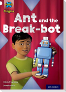 Project X Origins: White Book Band, Oxford Level 10: Inventors and Inventions: Ant and the Break-bot