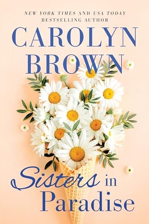Brown, Carolyn. Sisters in Paradise. Sourcebooks, 2024.