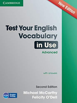 O'Dell, Felicity / Michael Mccarthy. Test Your English Vocabulary in Use Advanced with Answers. Cambridge University Press, 2013.