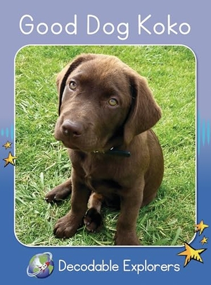 Walker, Rachel. Good Dog Koko - Skills Set 2. Flying Start Books, 2025.