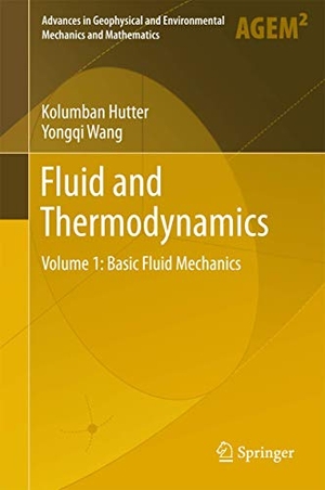 Wang, Yongqi / Kolumban Hutter. Fluid and Thermodynamics - Volume 1: Basic Fluid Mechanics. Springer International Publishing, 2016.