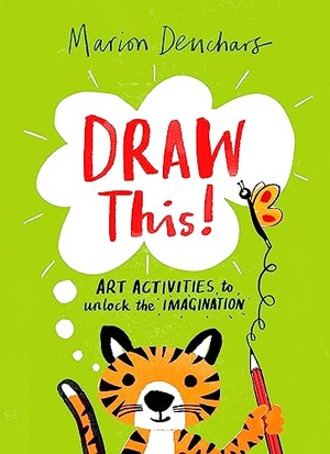 Deuchars, Marion. Draw This! - Art Activities to Unlock the Imagination. Hachette Children's Group, 2023.