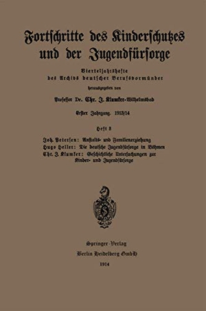 Betersen, Joh. / Klumser, Chr. J. et al. Fortschritte des Kinderschutzes und der Jugendfürsorge. Springer Berlin Heidelberg, 1914.