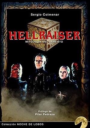 Pedraza, Pilar / Sergio Colmenar. Hellraiser : mitología del lamento. Applehead Team Creaciones, 2021.