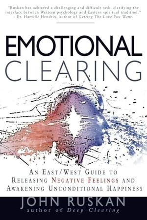 Ruskan, John. Emotional Clearing. R. Wyler & Co., 2003.