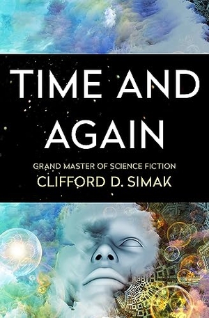 Simak, Clifford D. Time and Again. Open Road Integrated Media, Inc., 2018.