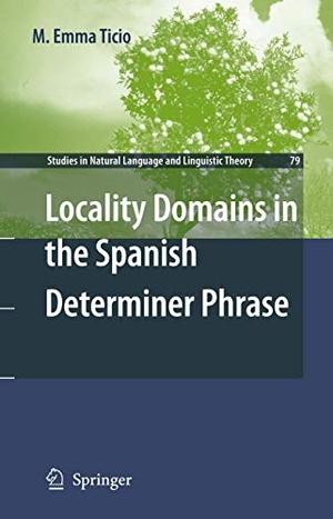 Ticio, M. Emma. Locality Domains in the Spanish Determiner Phrase. Springer Netherlands, 2012.