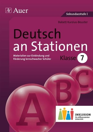Kurzius-Beuster, Babett. Deutsch an Stationen 7 Inklusion - Materialien zur Einbindung und Förderung lernschwacher Schüler (7. Klasse). Auer Verlag i.d.AAP LW, 2014.