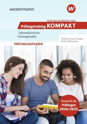 Bohnet, Julika / Grund, Katharina et al. Prüfungsvorbereitung Prüfungstraining KOMPAKT - Zahnmedizinische Fachangestellte. Westermann Berufl.Bildung, 2024.