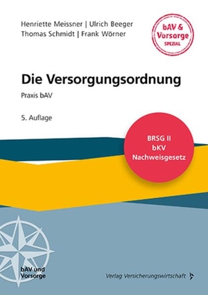 Meissner, Henriette / Beeger, Ulrich et al. Die Versorgungsordnung - Praxis bAV. VVW-Verlag Versicherungs., 2026.