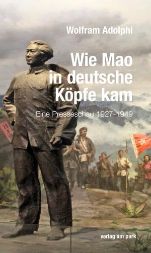Adolphi, Wolfram. Wie Mao in deutsche Köpfe kam - Eine Presseschau 1929-1949. Edition Ost Im Verlag Das, 2025.