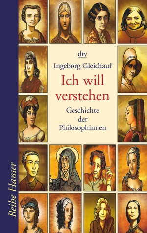 Gleichauf, Ingeborg. Ich will verstehen - Geschichte der Philosophinnen. dtv Verlagsgesellschaft, 2005.