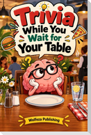 Trivia While You Wait for Your Table