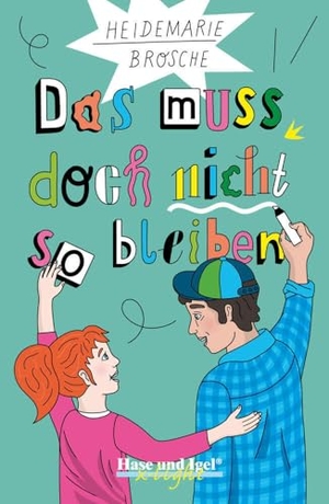 Brosche, Heidemarie. Das muss doch nicht so bleiben / x-light. Schulausgabe. Hase und Igel Verlag GmbH, 2024.