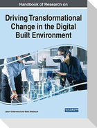 Handbook of Research on Driving Transformational Change in the Digital Built Environment