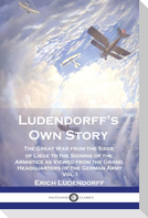 Ludendorff's Own Story