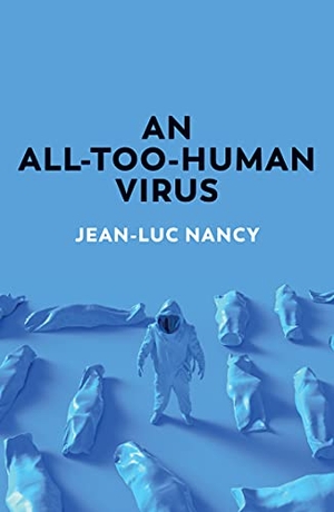 Nancy, Jean-Luc. An All-Too-Human Virus. John Wiley and Sons Ltd, 2021.