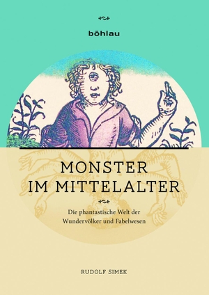 Simek, Rudolf. Monster im Mittelalter - Die phantastische Welt der Wundervölker und Fabelwesen. Böhlau-Verlag GmbH, 2019.