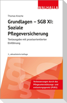 Grundlagen - SGB XI: Soziale Pflegeversicherung