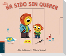 Ha sido sin querer