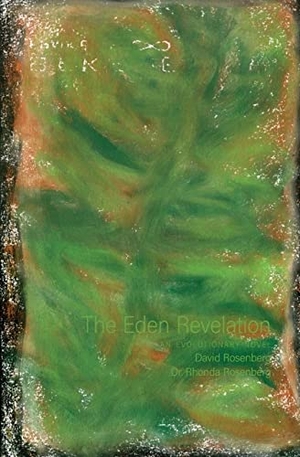 Rosenberg, David / Rhonda Rosenberg. The Eden Revelation - An Evolutionary Novel. Spuyten Duyvil, 2023.