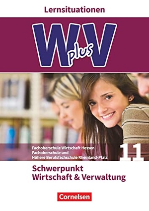 Franke, Kai / Rauch, Alexander et al. W plus V - FOS Hessen / FOS und HBFS Rheinland-Pfalz Pflichtbereich 11 - Wirtschaft und Verwaltung - Wirtschaft für Fachoberschulen und Höhere Berufsfachschulen. Arbeitsbuch mit Lernsituationen. Cornelsen Verlag GmbH, 2017.