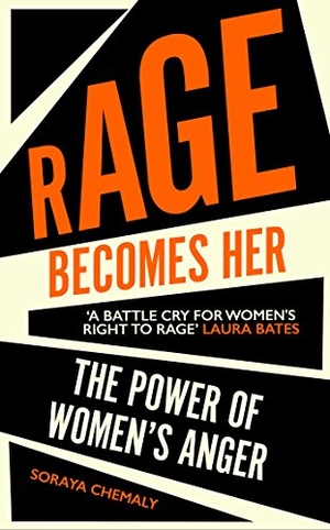 Chemaly, Soraya. Rage Becomes Her. , 2018.