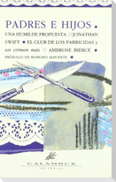 Padres e hijos : Una humilde propuesta ; El club de parricidas y un crimen más