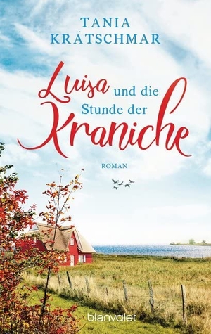 Krätschmar, Tania. Luisa und die Stunde der Kraniche. Blanvalet Taschenbuchverl, 2017.