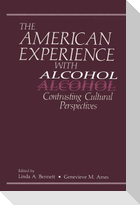 The American Experience with Alcohol