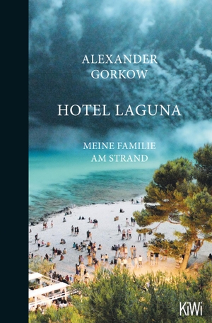 Gorkow, Alexander. Hotel Laguna - Meine Familie am Strand. Kiepenheuer & Witsch GmbH, 2019.
