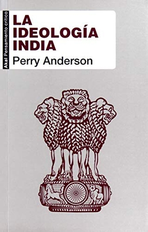 Anderson, Perry. La ideología india. Ediciones Akal, 2017.