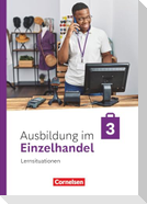 Ausbildung im Einzelhandel - 3. Ausbildungsjahr- Ausgabe 2024 - Arbeitsbuch mit Lernsituationen