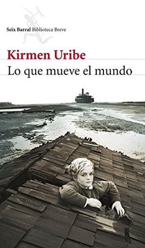 Uribe Urbieta, Kirmen / Gerardo Markuleta. Lo que mueve el mundo. Editorial Seix Barral, 2013.