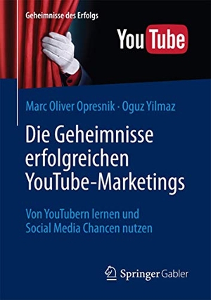 Opresnik, Marc Oliver / Oguz Yilmaz. Die Geheimnisse erfolgreichen YouTube-Marketings - Von YouTubern lernen und Social Media Chancen nutzen. Springer Vieweg, 2016.