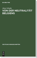 Von der Neutralität Belgiens