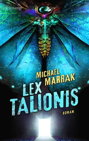 Marrak, Michael. Lex Talionis - Roman. Memoranda Verlag, 2022.