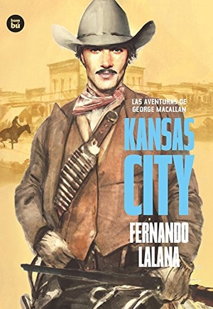 Lalana, Fernando. Las Aventuras de George Macallan. Kansas City. Editorial Casals S.A., 2017.